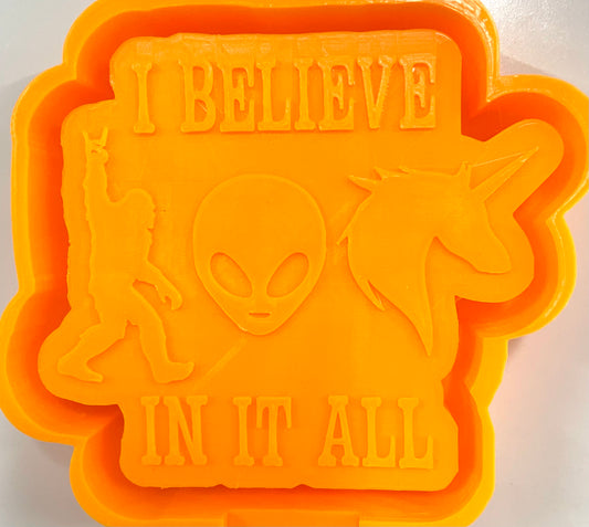 Believe In It All Bigfoot Unicorn Alien Mold