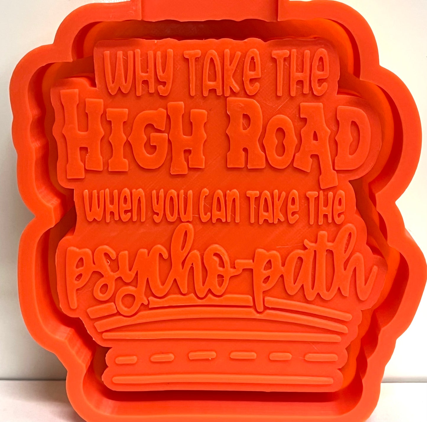 Why Take The High Road When You Can Take The Psycho Path Mold