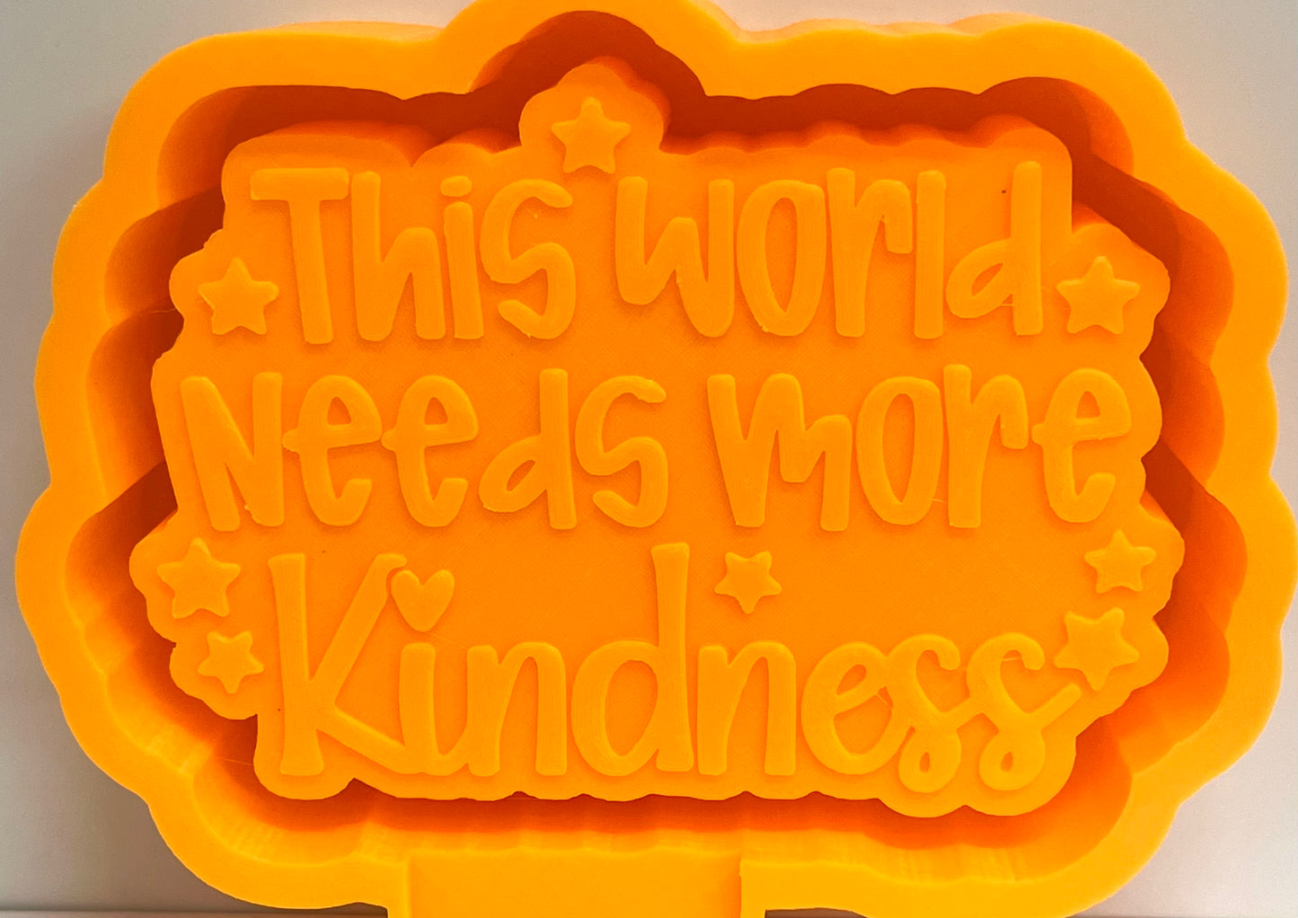 This World Needs More Kindness Mold