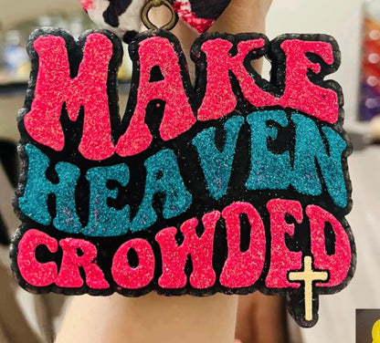 Make Heaven Crowded Mold