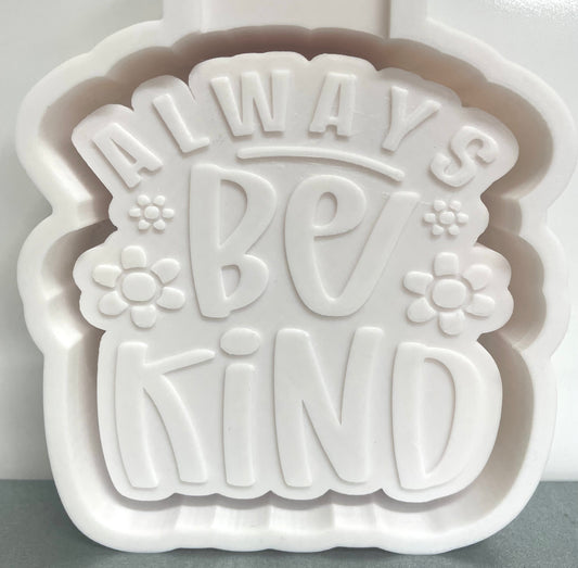 Always Be Kind Mold