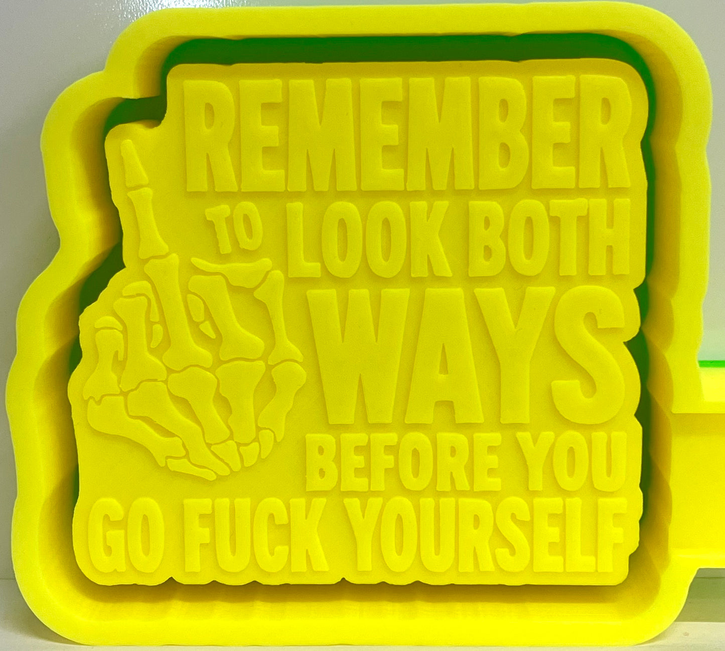 Look Both Ways Before You Go Fuck Yourself Skeleton Flip Off Mold
