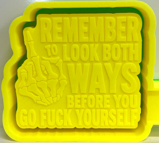 Look Both Ways Before You Go Fuck Yourself Skeleton Flip Off Mold