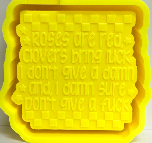 Roses Are Red, Clovers Bring Luck, Don’t Give a Damn, Don’t Give A Fuck Mold