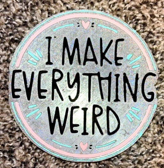 I Make Everything Weird Mold