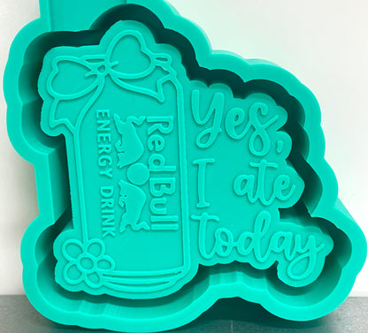 Yes I Ate Today Drinks Mold