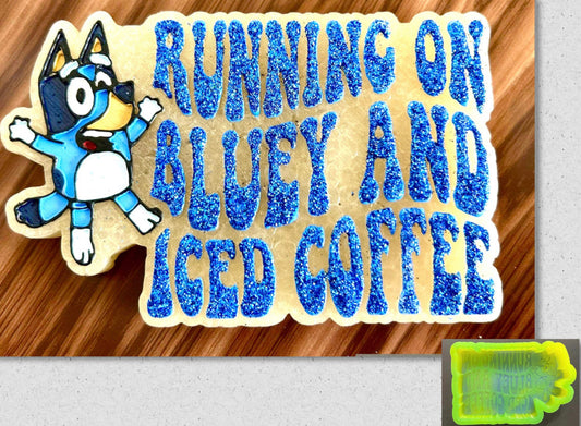 Running On Bluey And Iced Coffee Mold