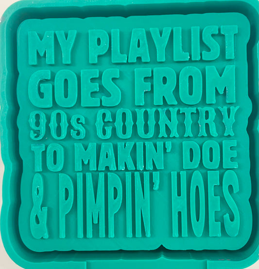 My Playlist Goes From 90’s Country To Makin’ Doe & Pimpin’ Hoes Mold