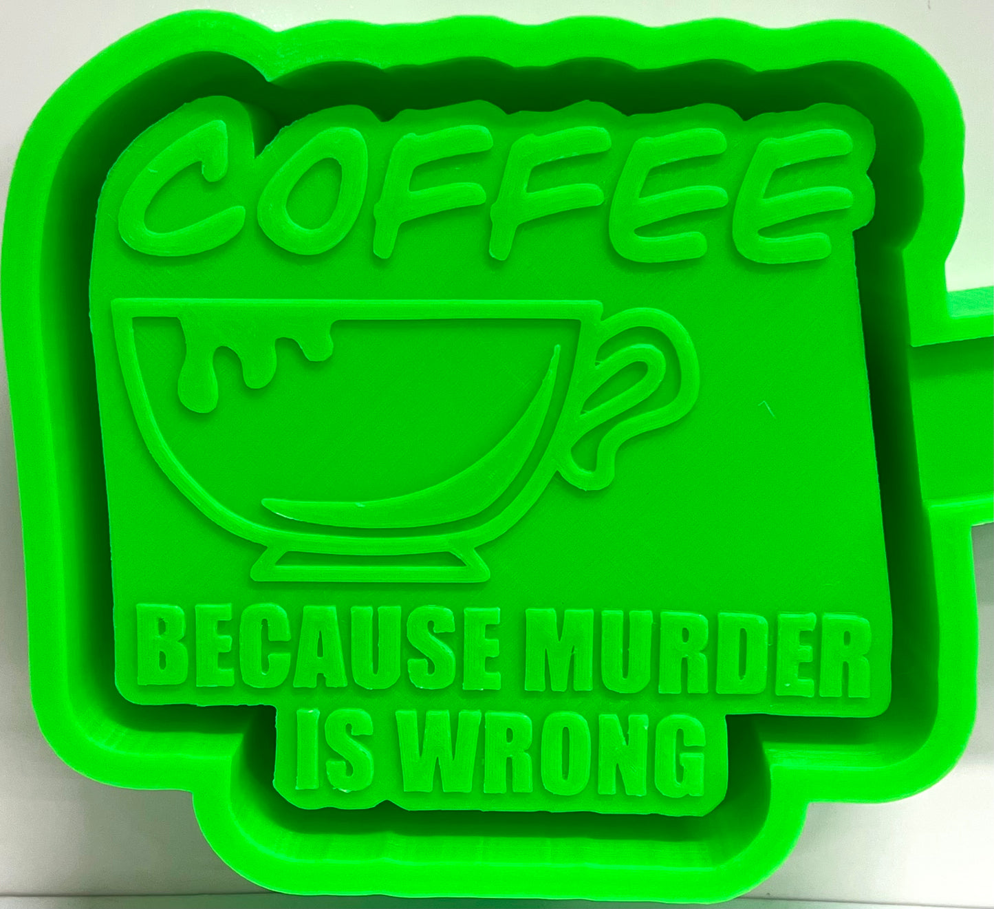 Coffee Because Murder Is Wrong Mold
