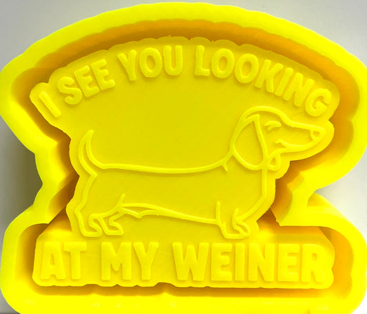 I See You Looking At My Weiner Dog Mold
