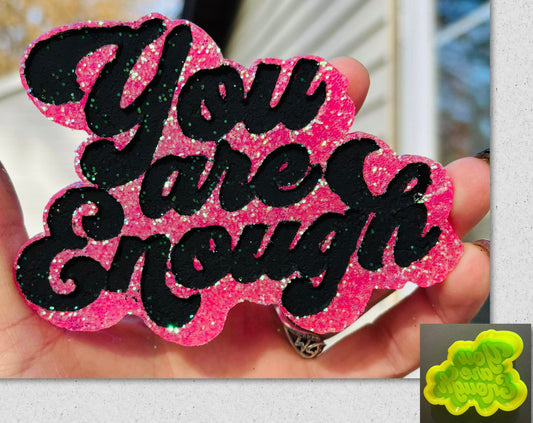 You Are Enough Mold