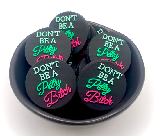 Don’t Be A Petty Bitch Focal Bead