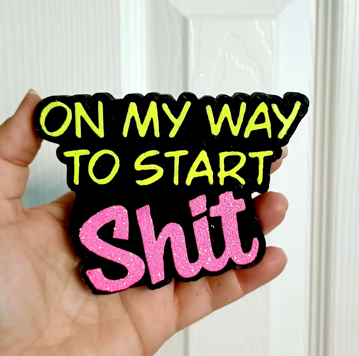 On My Way To Start Shit Mold