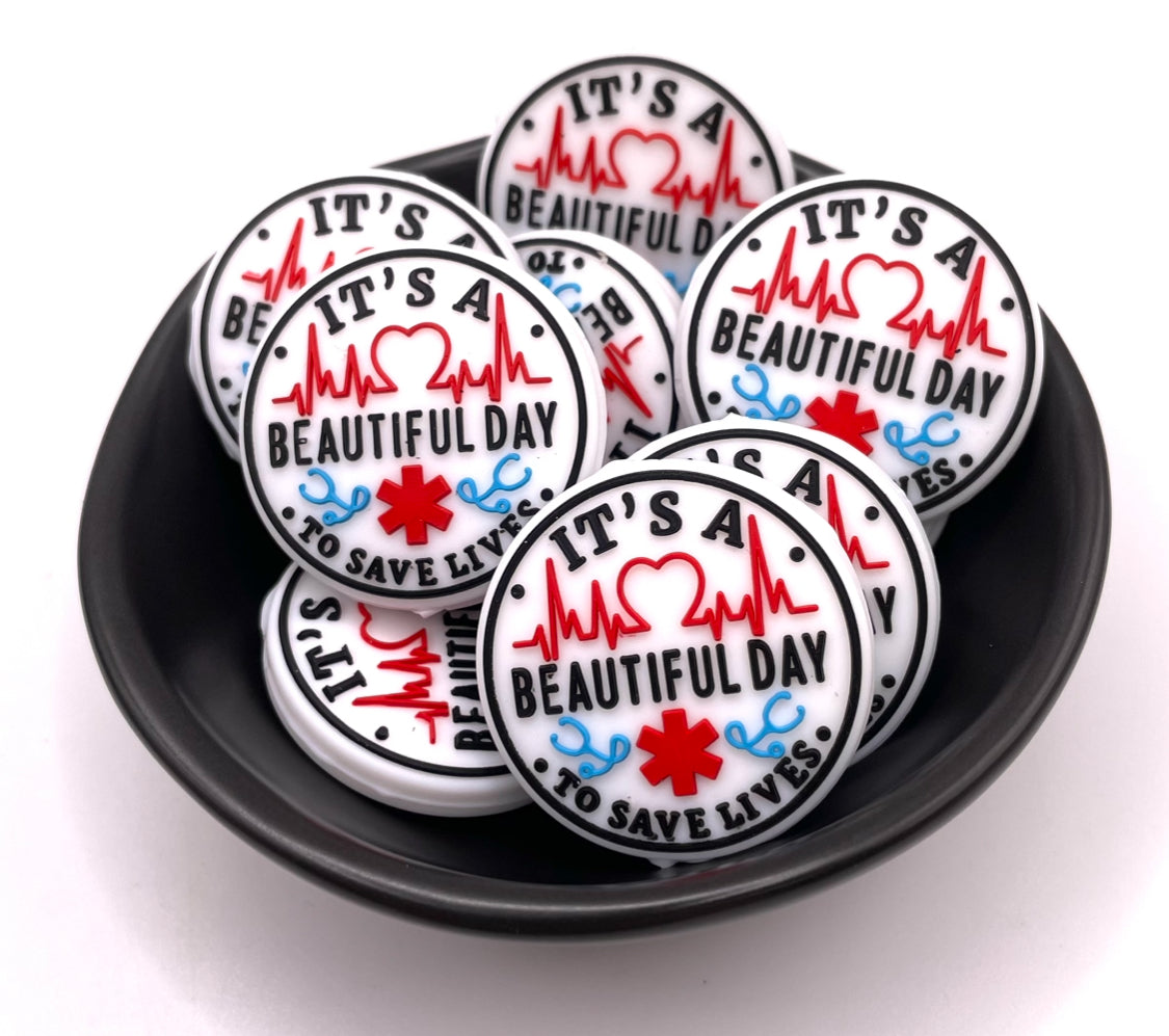 It’s A Great Day To Save Lives Focal Bead