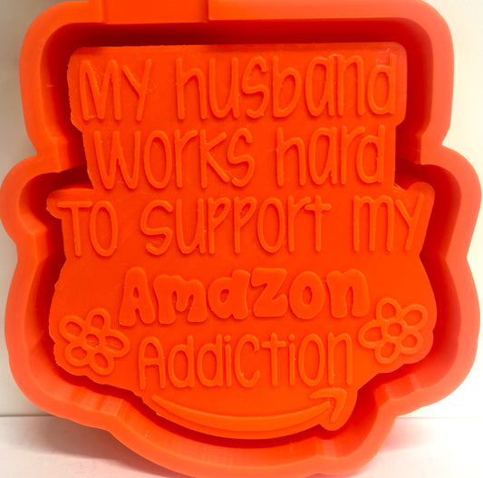 My Husband Works Hard To Support My Amazon Addiction Mold