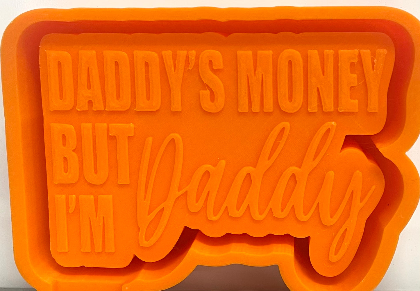 Daddy’s Money But I’m Daddy Mold