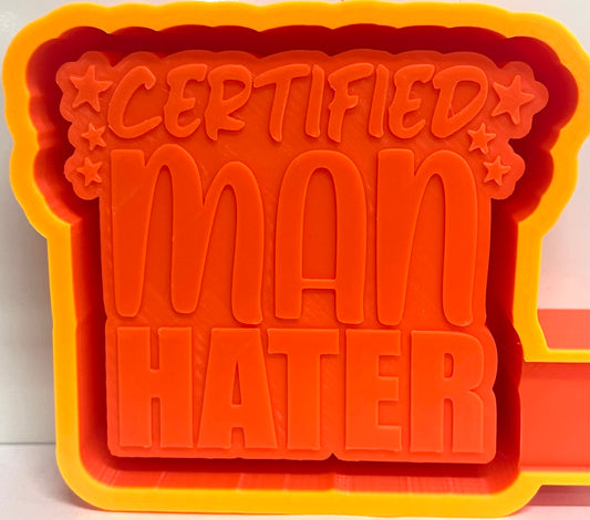 Certified Man Hater Mold