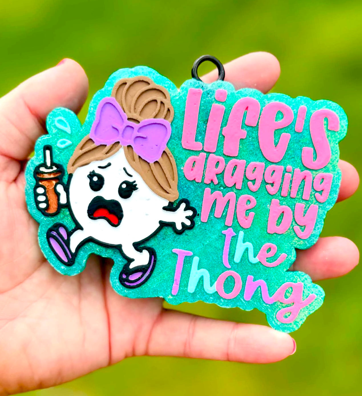 Little Miss Life’s Dragging Me By The Thong Mold