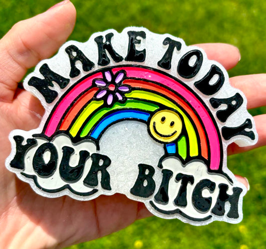 Make Today Your Bitch Mold