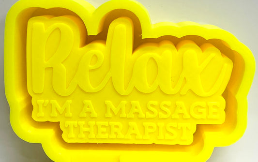 Relax - I’m A Massage Therapist Mold