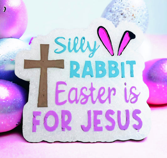 Silly Rabbit Easter Is For Jesus Mold