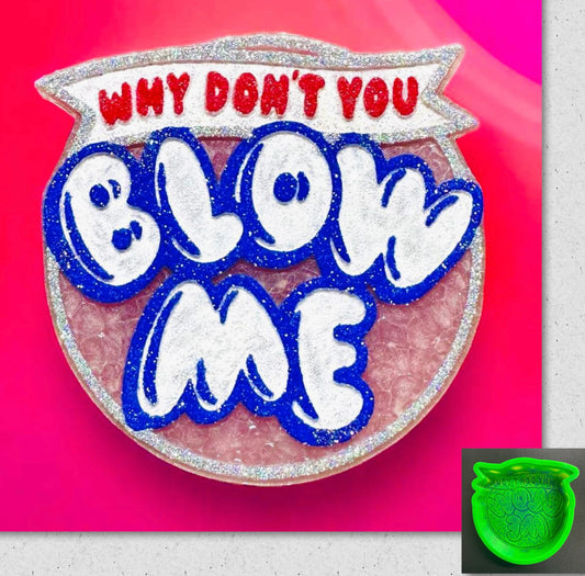 Why Don’t You Blow Me Blow Pop Mold