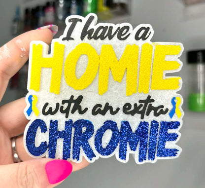 I Have A Homie With An Extra Chromie Autism Mold