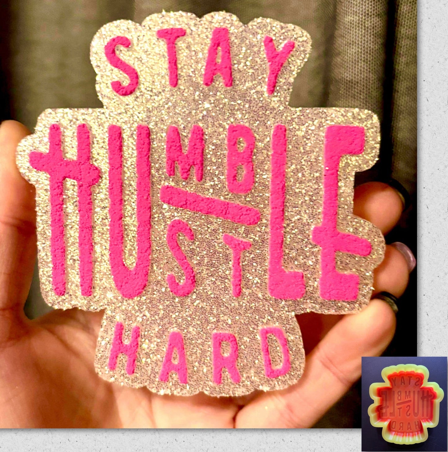 Stay Humble Hustle Hard Mold