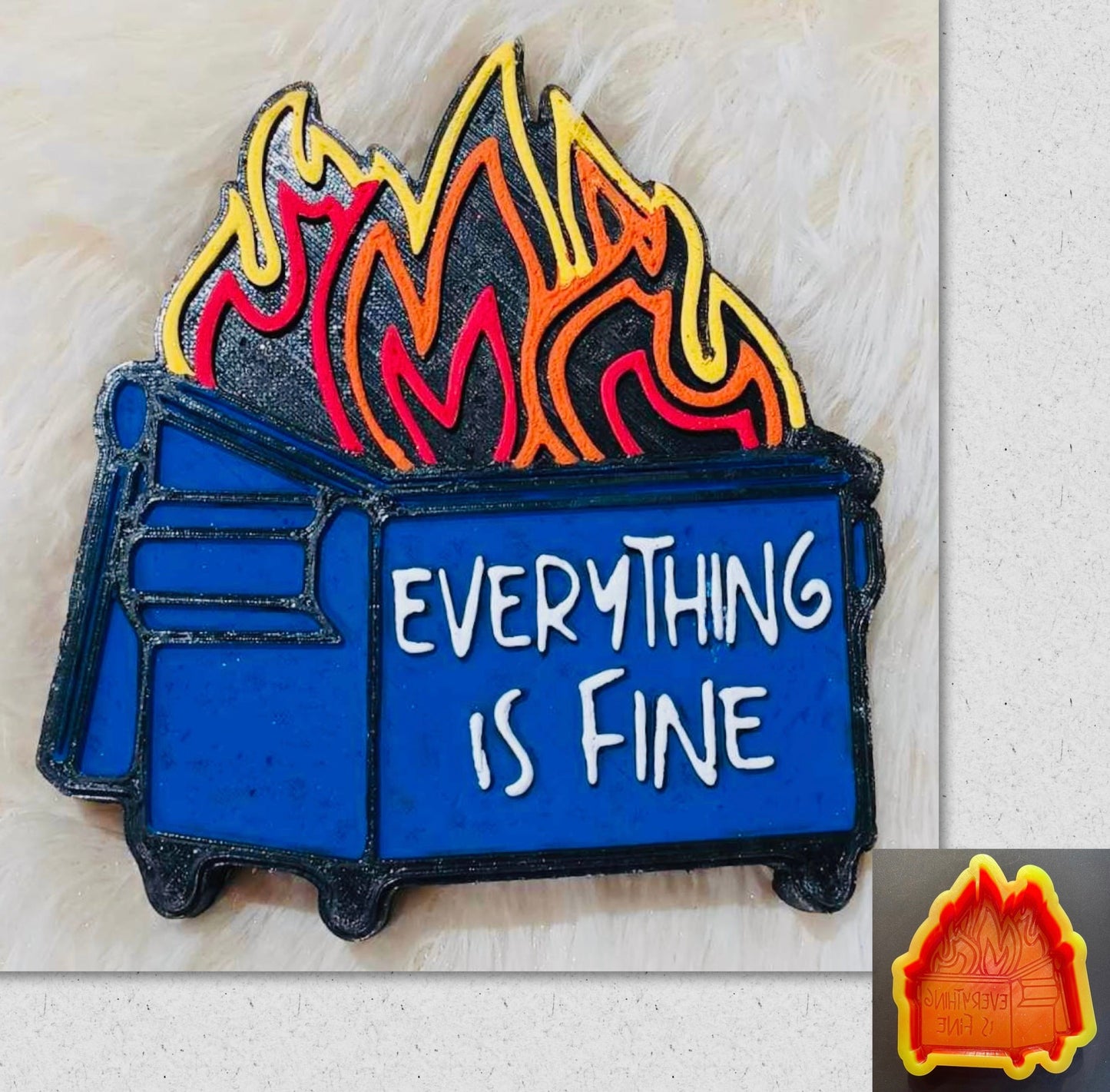 Everything Is Fine Dumpster Fire Mold