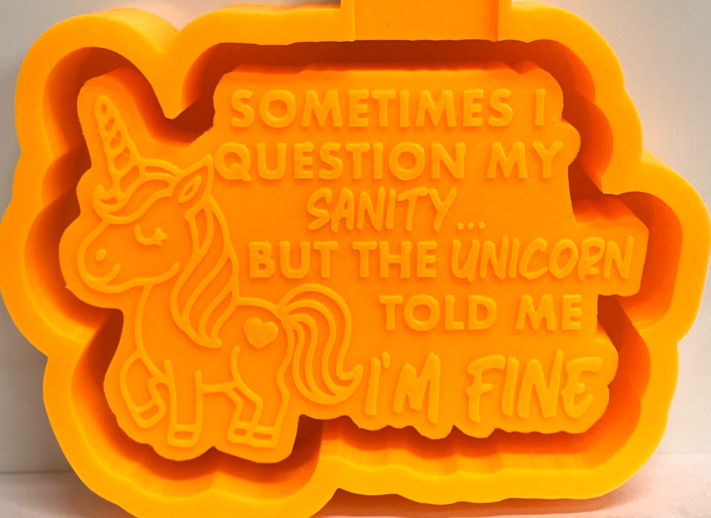 Question My Sanity… Unicorn Says I’m Fine Mold
