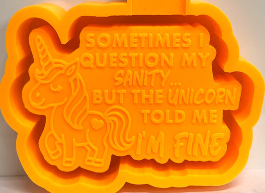 Question My Sanity… Unicorn Says I’m Fine Mold