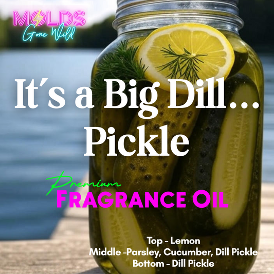 It's a Big Dill... Pickle Fragrance Oil
