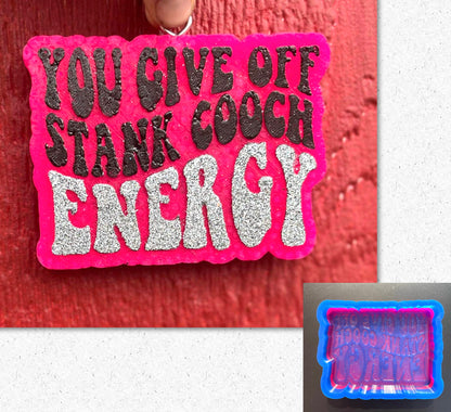 You Give Off Stank Cooch Energy Mold