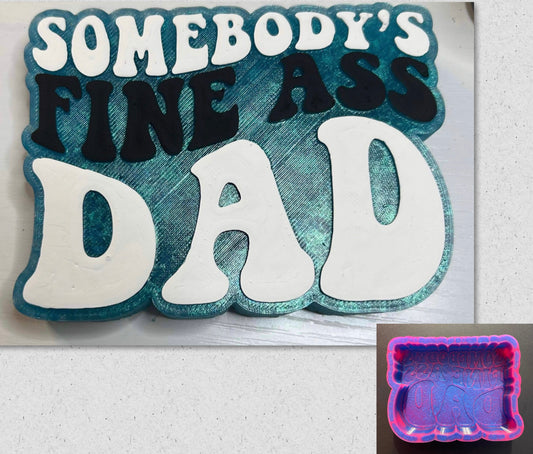 Somebody’s Fine Ass Dad Mold