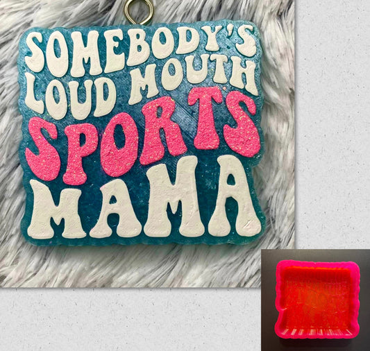 Somebody’s Loud Mouth Sports Mama Mold