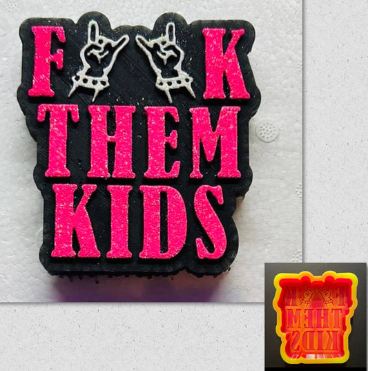 Fuck Them Kids Mold